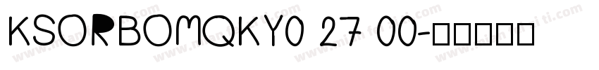 KSORBOMQKY0 27 00字体转换